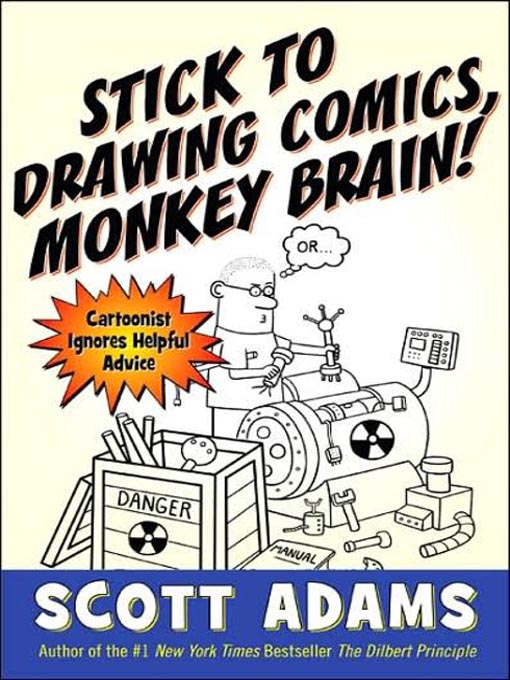 Title details for Stick to Drawing Comics, Monkey Brain! by Scott Adams - Available